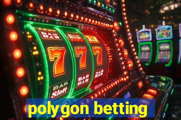 polygon betting